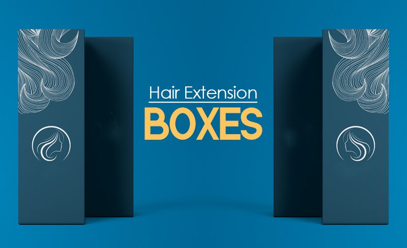 5 Latest Viral Trends About Hair Extension Boxes That Must Be Followed