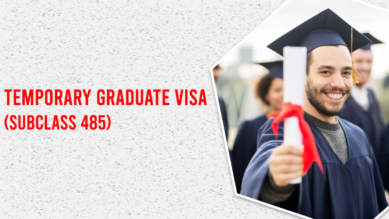 Temporary-Graduate visa Subclass 485