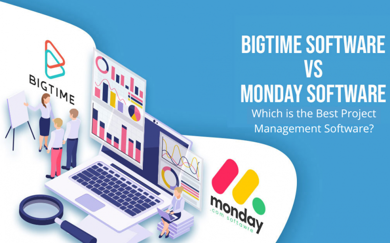 Bigtime Vs Monday – Which is the Best Project Management Software?