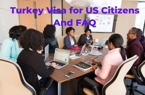 Turkey Visa for US Citizens And FAQ