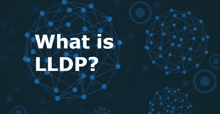 What Is LLDP & LLDP-MED? A Guide To Understanding The Benefits Of These Data Link Technologies